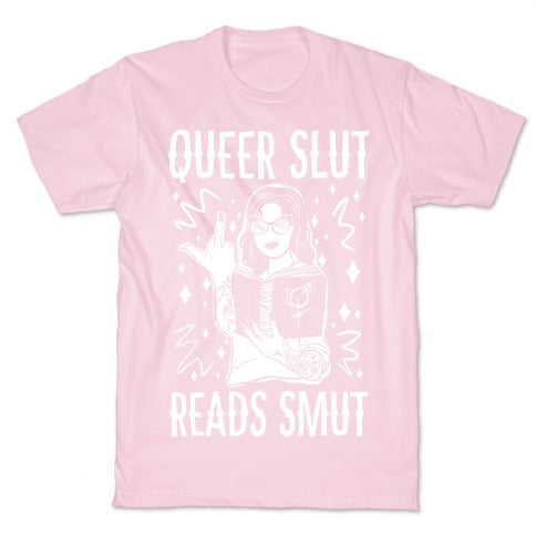 Queer Slut Reads Smut T-Shirt